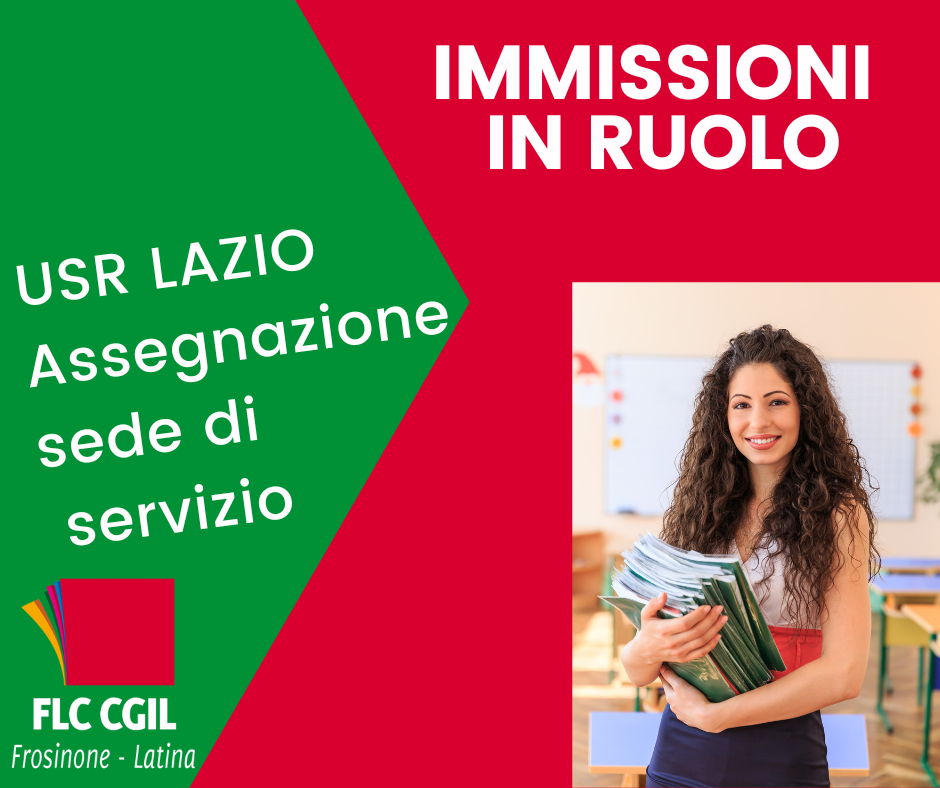 Immissioni In Ruolo - Assegnazione Sede - FLC CGIL Frosinone Latina